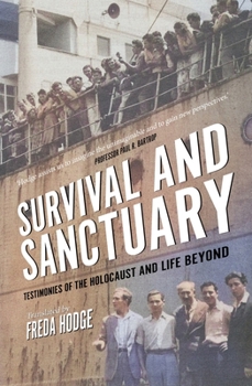 Paperback Survival and Sanctuary: Testimonies of the Holocaust and Life Beyond Book