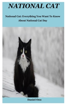 Paperback National Cat: National Cat: Everything You Want To Know About National Cat Day Book