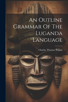 Paperback An Outline Grammar Of The Luganda Language Book