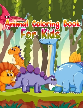 Animal Coloring Book For Kids: Cute Animals: Relaxing Coloring Book for Kids, Cute Horses, Birds, Owls, Elephants, Dogs, Cats, Turtles, Bears, Rabbits, Ages 2-4, 4-8, 8-12,