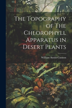 Paperback The Topography of The Chlorophyll Apparatus in Desert Plants Book