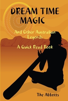 Paperback Dream Time Magic and Other Australian Legends - A Quick Read Book