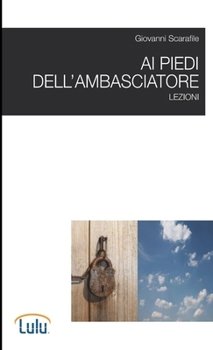 Paperback Ai piedi dell'ambasciatore. Lezioni [Italian] Book