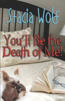 Paperback You'll Be the Death of Me! Book