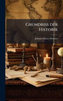 Grundriss der Historik (German Edition)