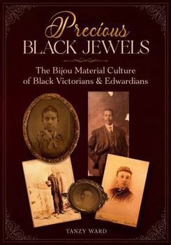 Precious Black Jewels: The Bijou Material Culture of Black Victorians & Edwardians