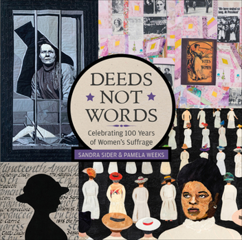 Hardcover Deeds Not Words: Celebrating 100 Years of Women's Suffrage Book