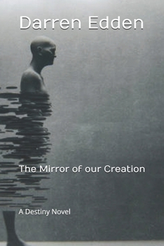Paperback The Mirror Of Our Creation Book