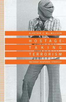 Paperback Hostage-Taking Terrorism: Incident-Response Strategy Book