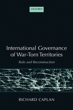 Paperback International Governance of War-Torn Territories: Rule and Reconstruction Book