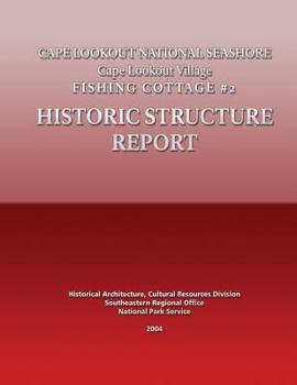 Cape Lookout National Seashore Cape Lookout Village Fishing Cottage #2: Historical Structure Report