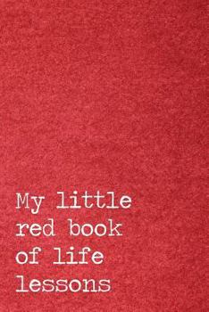 Paperback My Little Red Book of Life Lessons: Blank Lined Journal / Notebook /Diary, 100 Pages, Personal Journals to Write in for Women Men Kids Boys Girls (Thi Book