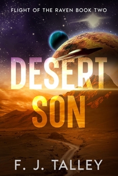 Paperback Desert Son: Flight of the Raven Book Two Book