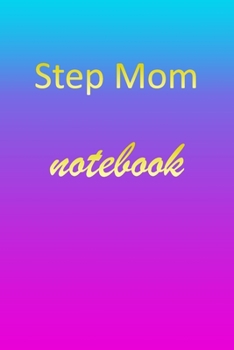 Paperback Step-Mom: Blank Notebook - Wide Ruled Lined Paper Notepad - Writing Pad Practice Journal - Custom Personalized First Name Initia Book