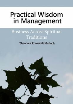 Hardcover Practical Wisdom in Management: Business Across Spiritual Traditions Book