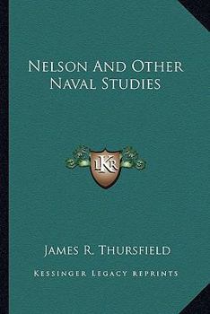 Paperback Nelson And Other Naval Studies Book