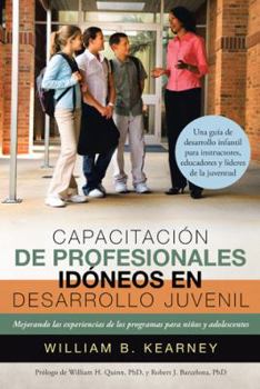 Paperback Capacitacion de Profesionales Idoneos En Desarrollo Juvenil: Mejorando Las Experiencias de Los Programas Para Ninos y Adolescentes [Spanish] Book