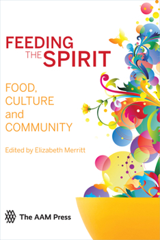 Paperback Feeding the Spirit: Food, Culture and Community Book