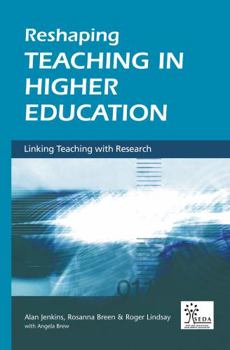 Hardcover Reshaping Teaching in Higher Education: A Guide to Linking Teaching with Research Book