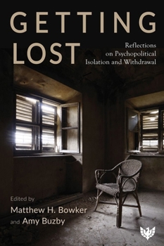 Paperback Getting Lost: Reflections on Psychopolitical Isolation and Withdrawal Book