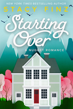 Starting Over - Book #4 of the Nugget