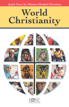 Paperback World Christianity: Quick Facts for Mission-Minded Christians Book