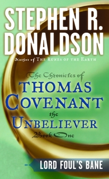 Lord Foul's Bane - Book #1 of the Chronicles of Thomas Covenant the Unbeliever