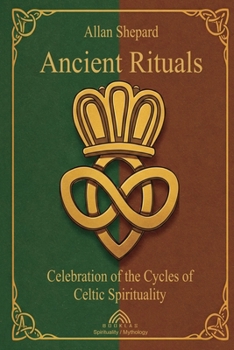Paperback Ancient Rituals: Celebration of the Cycles of Celtic Spirituality Book