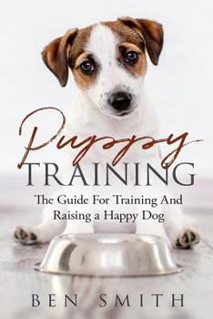 Paperback Puppy Training: The Guide For Training and Raising a Happy Dog Book