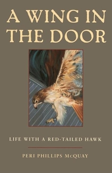 Paperback A Wing in the Door: Life with a Red-Tailed Hawk Book