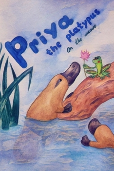 Paperback Priya the Platypus: On the Move Book