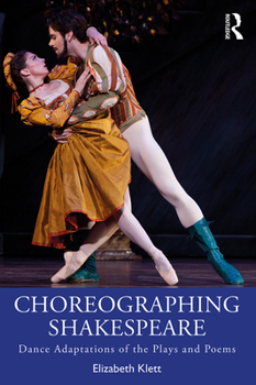 Paperback Choreographing Shakespeare: Dance Adaptations of the Plays and Poems Book