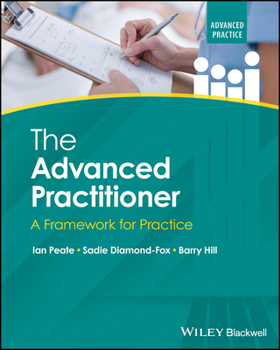 Paperback The Advanced Practitioner: A Framework for Practice (Advanced Clinical Practice) Book