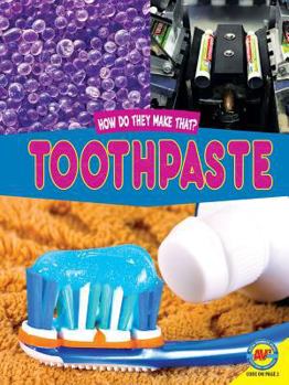 Toothpaste - Book  of the How Do They Make That?
