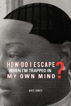 Paperback How Do I Escape When I'm Trapped in My Own Mind? Book