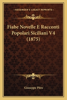 Paperback Fiabe Novelle E Racconti Popolari Siciliani V4 (1875) [Italian] Book