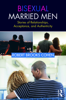 Paperback Bisexual Married Men: Stories of Relationships, Acceptance, and Authenticity Book