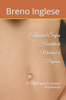 Paperback Esblygiad Safon Harddwch Merched a Dynion: O'r Cynhanes i'r Amser Presennol [Welsh] Book