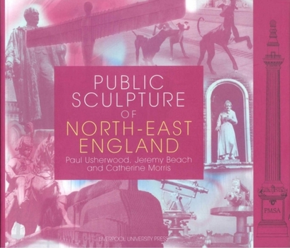 Public Sculpture of North-East England - Book  of the Public Sculpture of Britain
