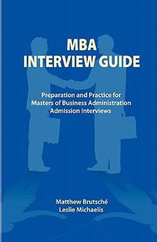 Paperback MBA Interview Guide: Preparation and Practice for Masters of Business Administration Admission Interviews Book