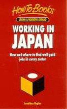 Paperback Working in Japan: How and where to find well paid jobs in every sector Book