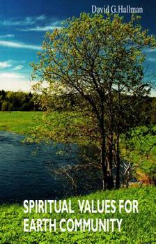 Paperback Spiritual Values for Earth Community: Updated Edition Book