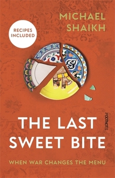 Hardcover The Last Sweet Bite: When War Changes the Menu Book