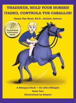 Hardcover Thaddeus, Hold Your Horses! ¡Tadeo, Controla Tus Caballos! Book
