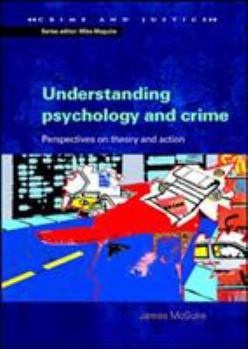 Paperback Understanding Psychology and Crime: Perspectives on Theory and Action Book