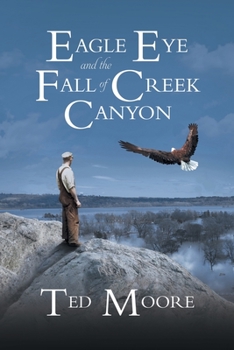 Paperback Eagle Eye and the Fall of Creek Canyon Book