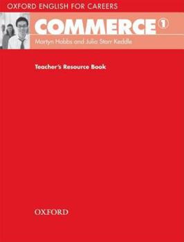 Paperback Oxford English for Careers: Commerce 1: Teacher's Resource Book