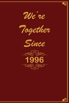 We Are Together since 1996 Journal Couples Gift: White Lined Notebook / Journal/ Dairy/ planner Gift, 200 Pages, 6x9, Soft Cover, Matte Finish