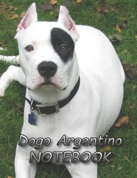Dogo Argentino NOTEBOOK: Notebooks and Journals 110 pages (8.5"x11")