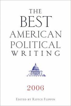 The Best American Political Writing 2006 (Best American Political Writing)